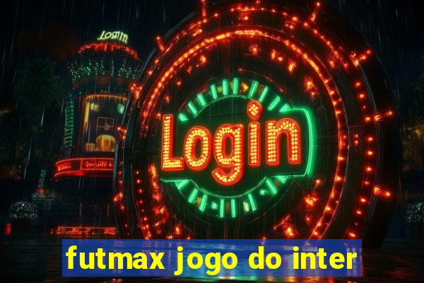 futmax jogo do inter